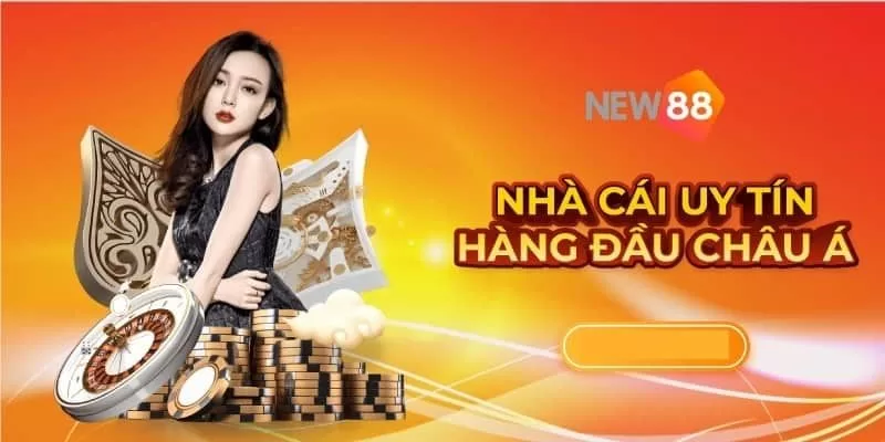 Nhà cái uy tín New88 - Địa chỉ cá cược tin cậy
